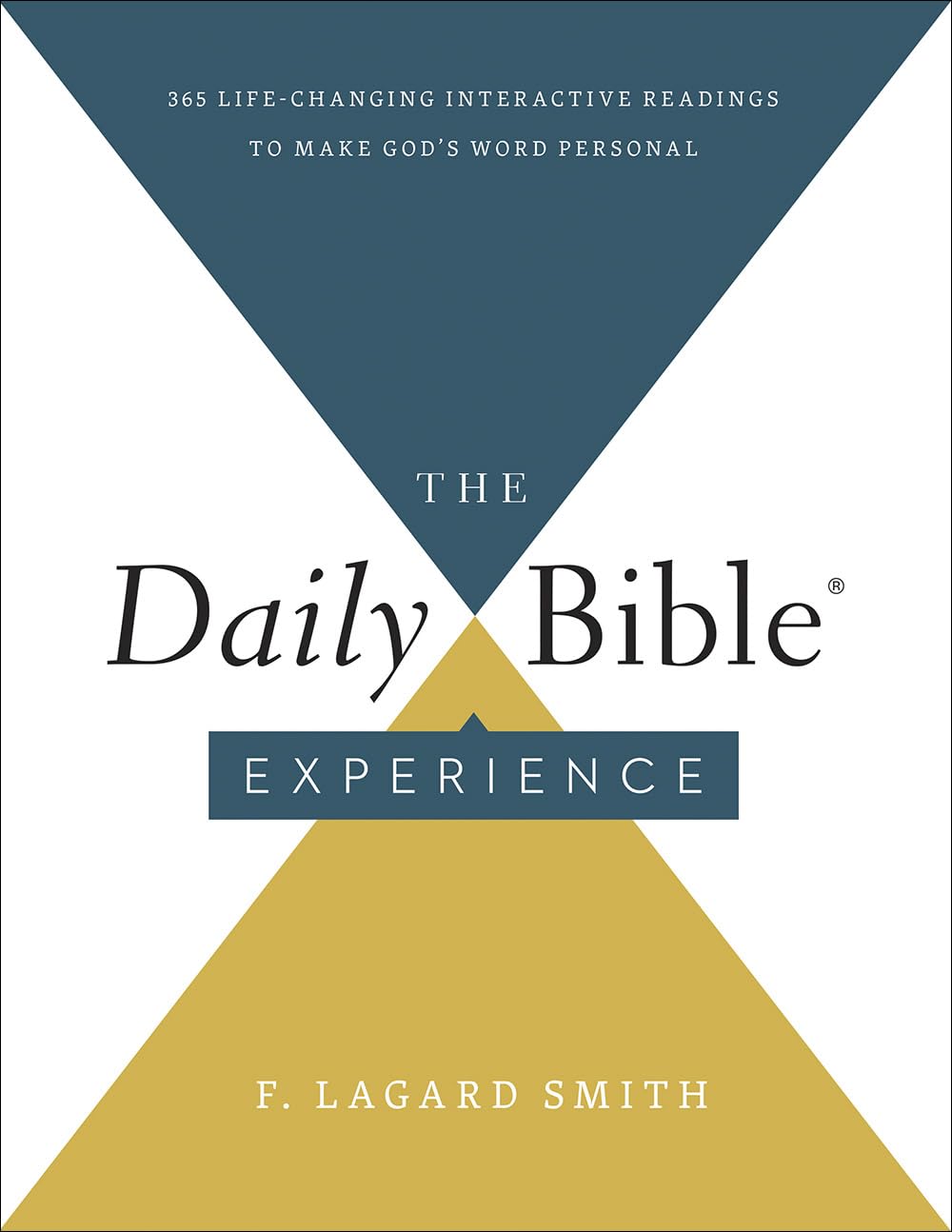 The Daily Bible Experience: 365 Life-Changing Readings to Make God's Word Personal by F. Lagard Smith (New, 2020, Pbk, 384 pgs)