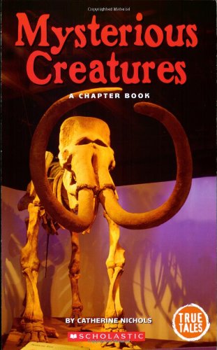 Mysterious Creatures by Catherine Nichols (Very good, 2005, Pbk, 48 pgs, Scholastic)