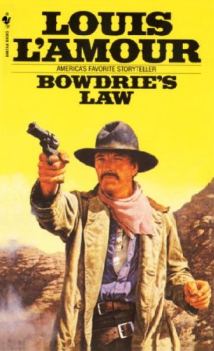 Bowdrie's Law by Louis L'Amour (Good, 1984, Pbk, 218 pgs, Bantam Books)