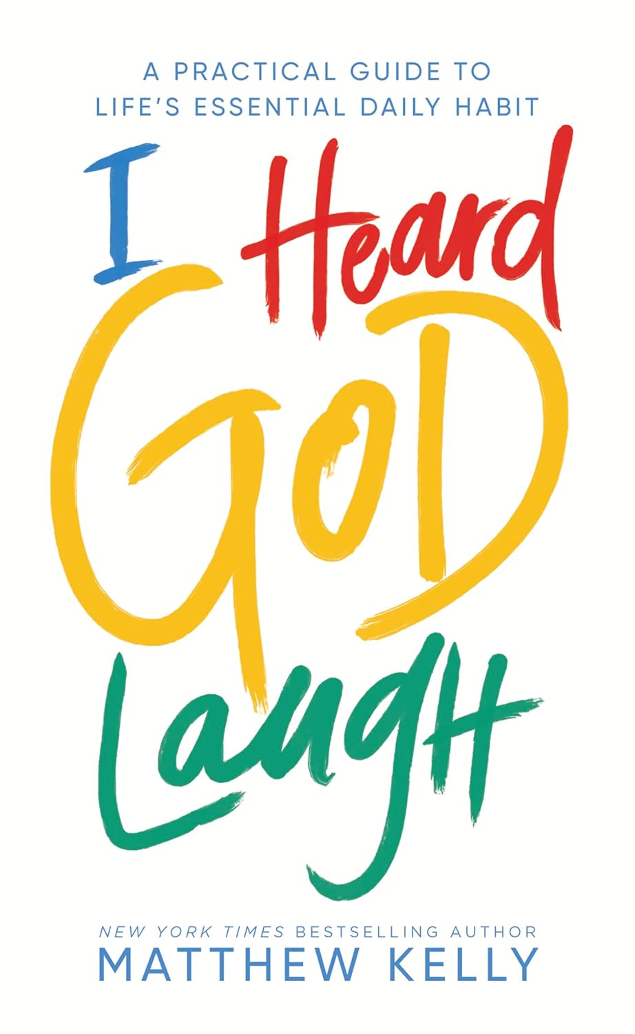 I Heard God Laugh by Matthew Kelly (Good, 2020, Pbk, 2020 Dynamic Catholic)