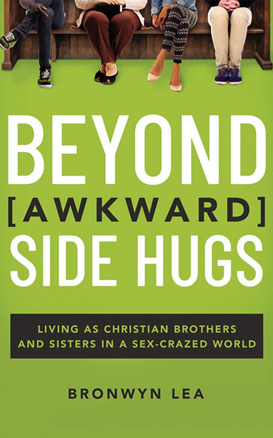 Beyond [Awkward] Side Hugs: Living as Christian Brothers and Sisters in a Sex-Crazed World [Audiobook] by Lea Bronwyn (New, 2020, Thomas Nelson)