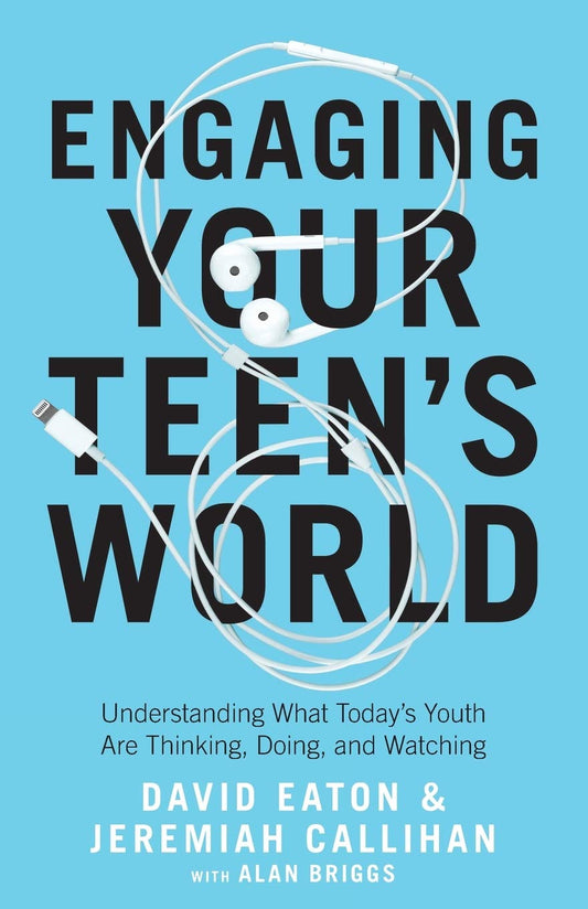 Engaging Your Teen's World: Understanding What Today's Youth Are Thinking, Doing, and Watching by David Eaton (New, 2020, Pbk, 208 pgs)