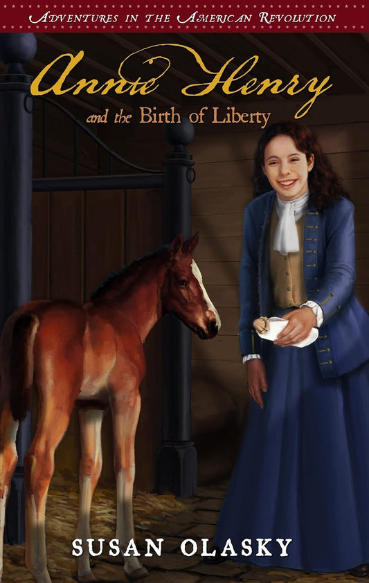 Annie Henry and the Birth of Liberty #2 by Susan Olasky (New, 2011, Pbk, 108 pgs)