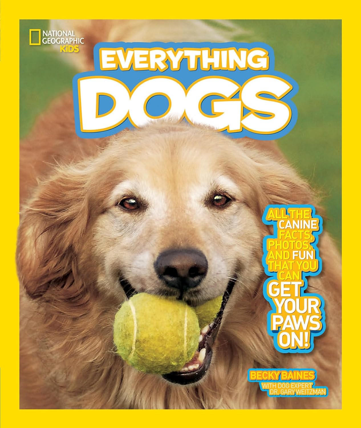 National Geographic Kids Everything Dogs by Becky Baines (Very good, 2012, Pbk, 64 pages)