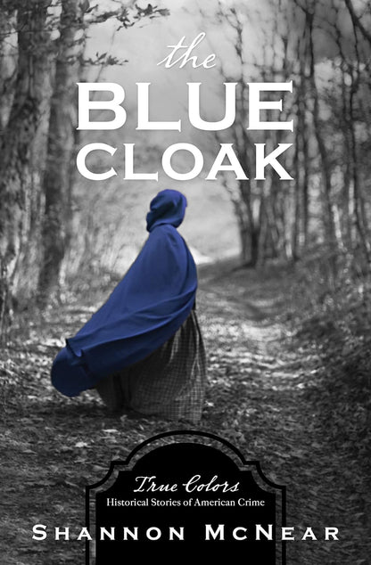 The Blue Cloak by Shannon McNear (True Colors, New, 2020, Pbk, 256 pgs, Barbour)