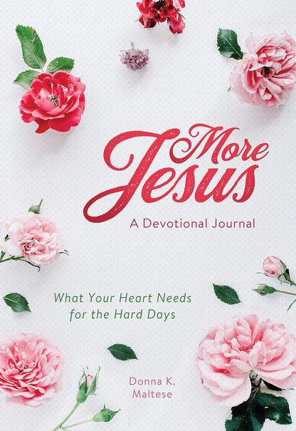 More Jesus: What Your Heart Needs for the Hard Days by Donna K. Maltese (New, 2021, Pbk, 208 pages)