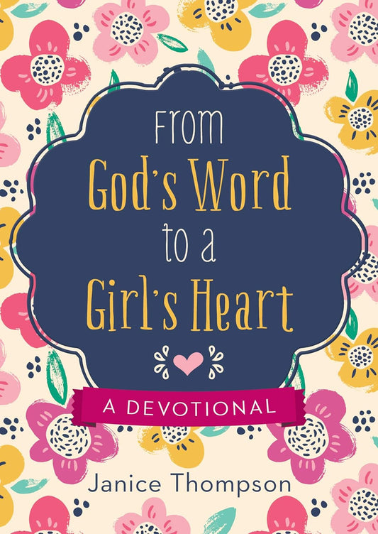 From God's Word to a Girl's Heart: A Devotional by Janice Thompson (Good, 2020, Pbk, 192 pgsBarbour