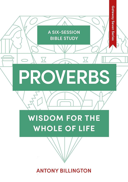 Proverbs: Wisdom for the Whole of Life by Antony Billington (New, 2019, Pbk, 72 pgs, IVP UK)