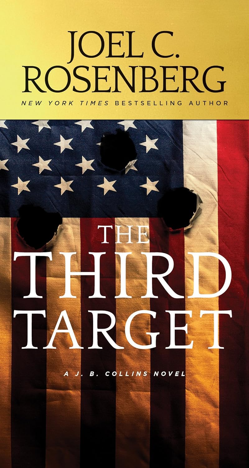 The Third Target #1 by Joel Rosenberg (J.B. Collins, New, 2017, Pbk, 560 pgs, Tyndale House)