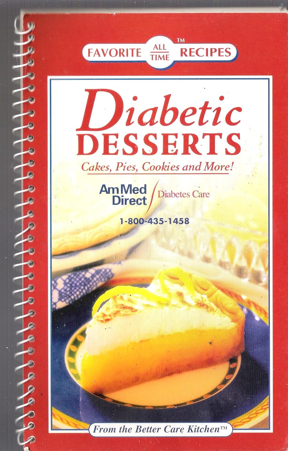 Diabetic Desserts: Cakes, Pies, Cookies and More! by Better Care Kitchen (Good, 2007, Spiral Pbk, Publications Int'l.)