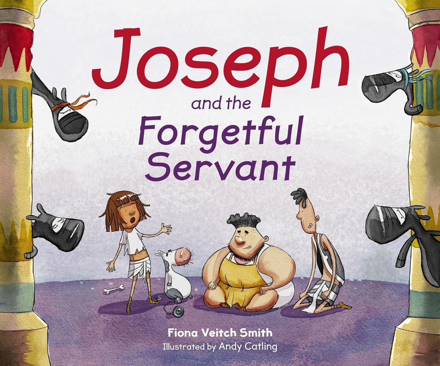 Joseph and the Forgetful Servant by Fiona Veitch Smith (New, 2017, PBK, 32 pgs, SPCK)