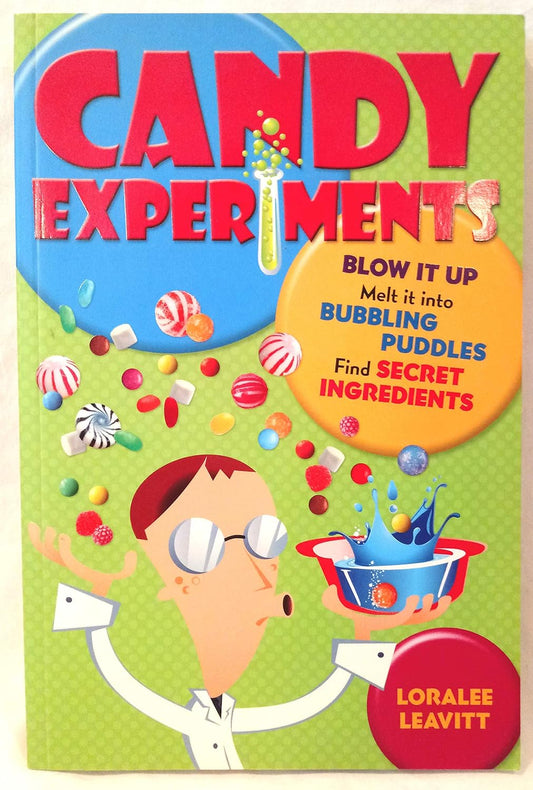 Candy Experiments by Loralee Leavitt (Very good, Pbk, 2012, Andrews McMeel, 164 pgs)