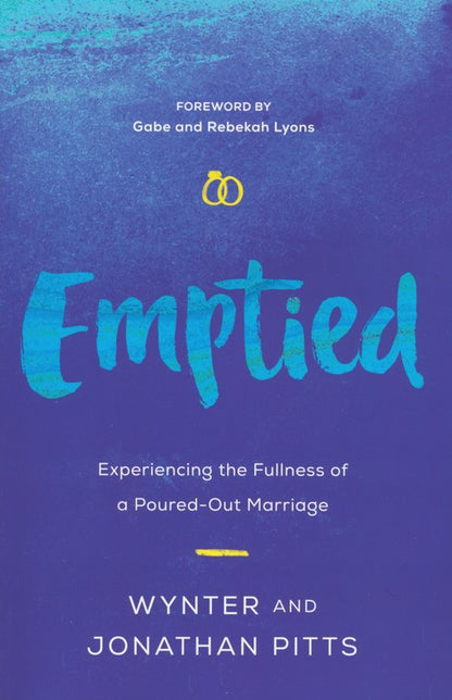 Emptied: Experiencing the Fullness of a Poured-Out Marriage by Wynter & Jonathan Pitts (New, 2019, Pbk, 223 pgs, Harvest House)