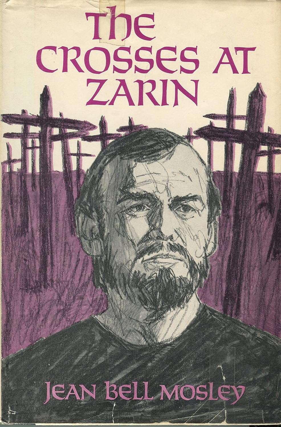 The Crosses at Zarin by Jean Bell Mosley (Good, 1967, HC, 256 pgs, Broadman Press)