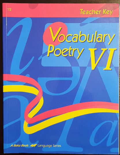 Abeka 12th grade Vocabulary Poetry VI Teacher Key (2012); Quiz Key (2006)