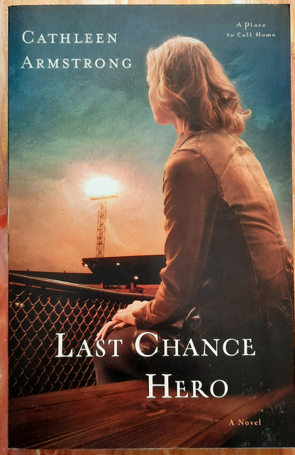 Last Chance Hero #2 by Cathleen Armstrong (A Place to Call Home, New, 2013, Pbk, 288 pages, Revell)