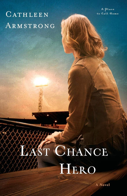 Last Chance Hero #2 by Cathleen Armstrong (A Place to Call Home, New, 2013, Pbk, 288 pages, Revell)