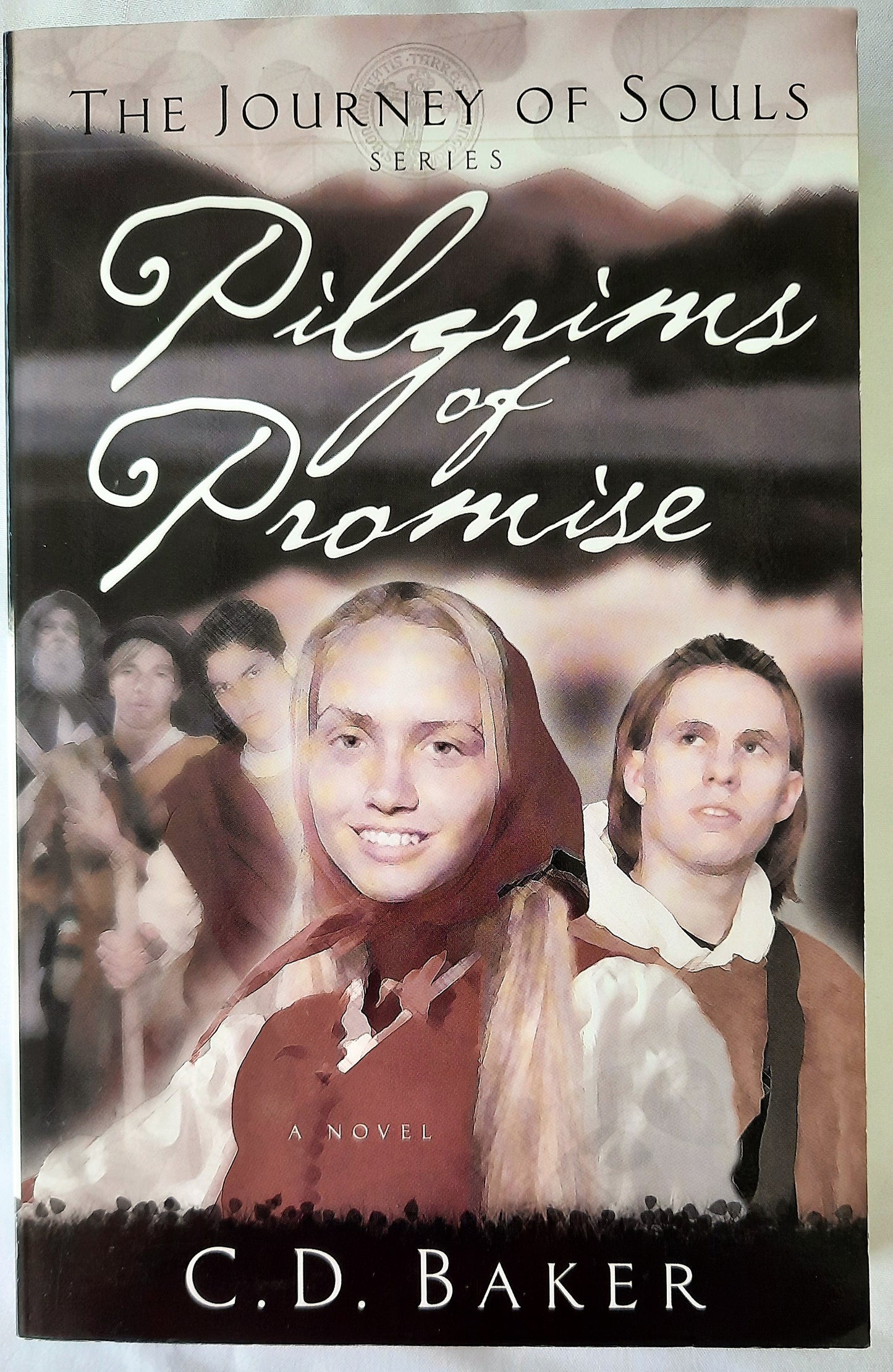 Pilgrims of Promise #3 by C. D. Baker (Journey of Souls, New, Pbk, 2005)