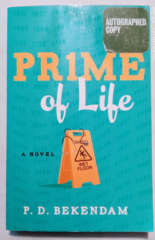 Prime of Life by P. D. Bekendam (New, 2014, Pbk, 272 pgs, Signed by Author)