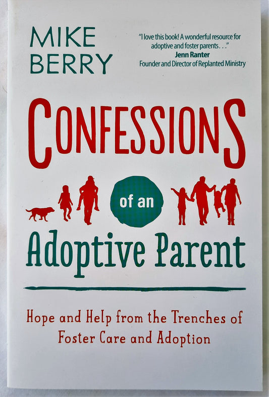 Confessions of an Adoptive Parent by Mike Berry (New, 2017, Pbk, 215 pgs, Harvest House)