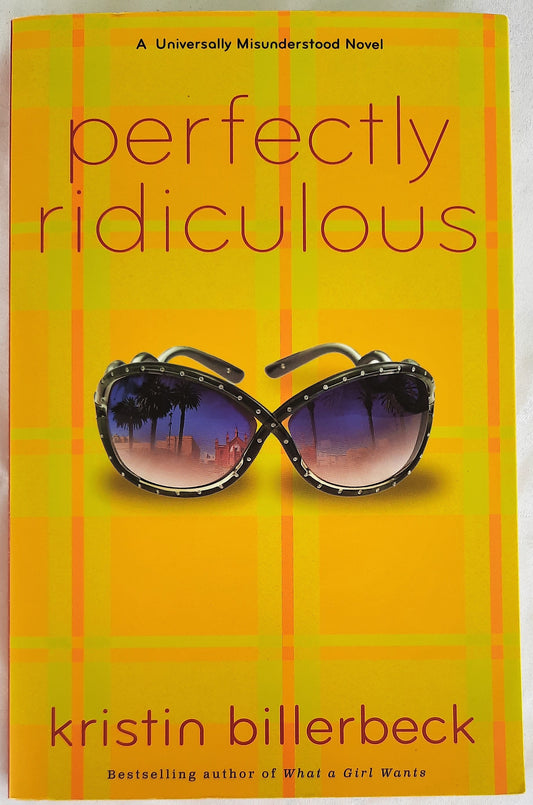 Perfectly Ridiculous #3 by Kristin Billerbeck (Universally Misunderstood, New, Pbk, 2012, 256 pgs)