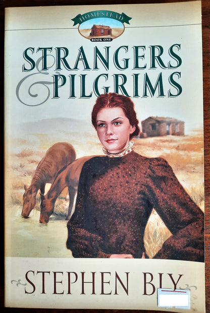 Strangers & Pilgrims #1 by Stephen Bly (Homestead, Like New, Pbk, 2002, 286 pgs)