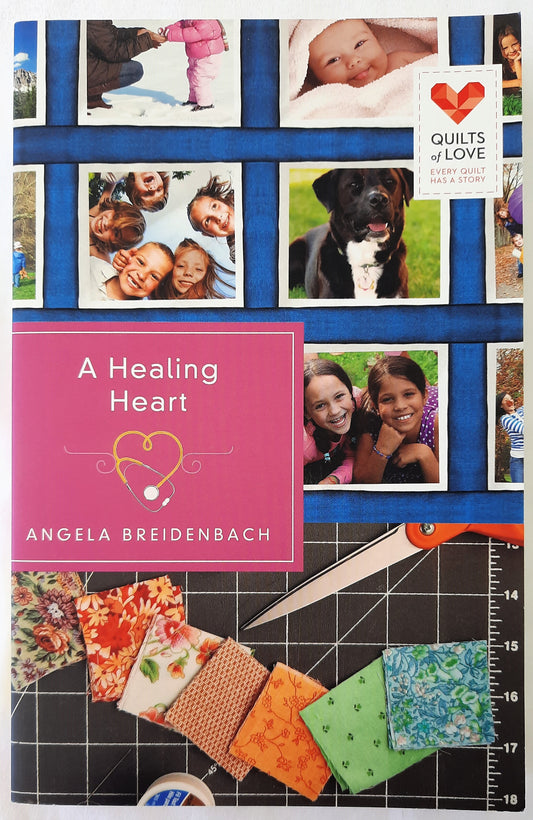 A Healing Heart #6 by Angela Breidenbach (Quilts of Love, New, Pbk, 2013, 236 pages, AbingdonPress)