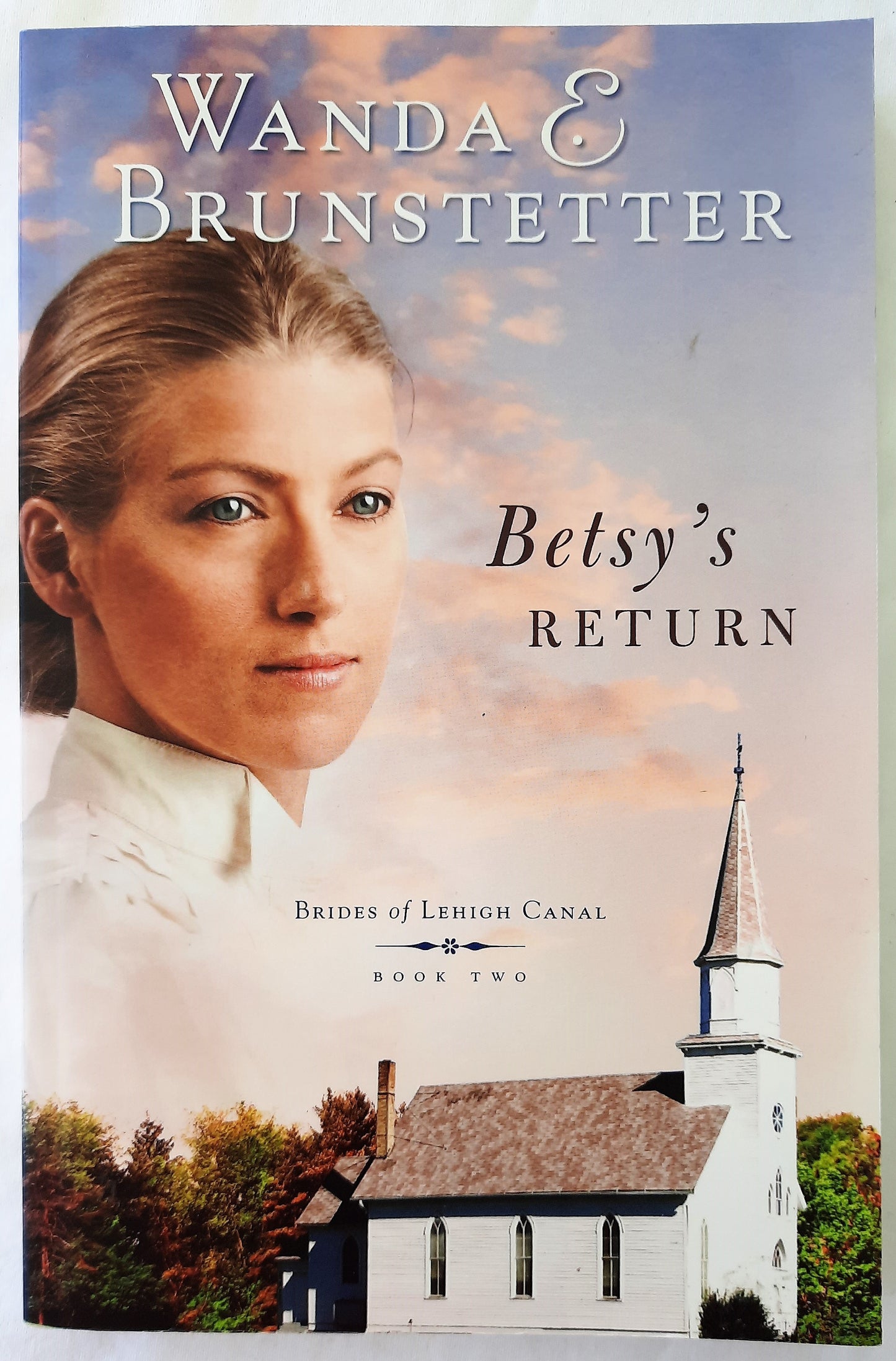 Betsy's Return #2 by Wanda E. Brunstetter (Brides of Lehigh, New, 2010, Pbk, 224 pages)