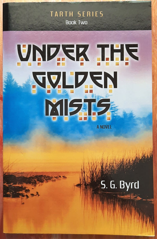 Under the Golden Mists #2 by S. G. Byrd (Tarth series, New, Pbk, 2009, OakTara, 161 pgs)