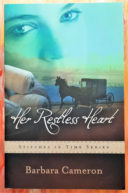 Her Restless Heart by Barbara Cameron (Stitches in Time, New, 2012, Pbk, 294 pgs, Abingdon Press)