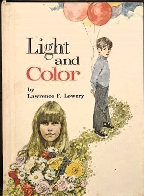 Light and Color by Lawrence F. Lowery (I Wonder Why, Good, HC, 1969, Holt Rinehart)