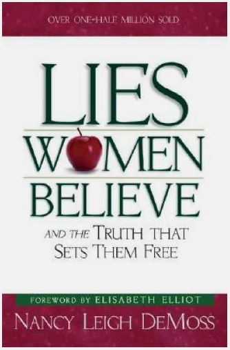 Lies Women Believe: and the Truth That Sets Them Free by Nancy DeMoss (Good, 2006, Pbk, 288 pgs)