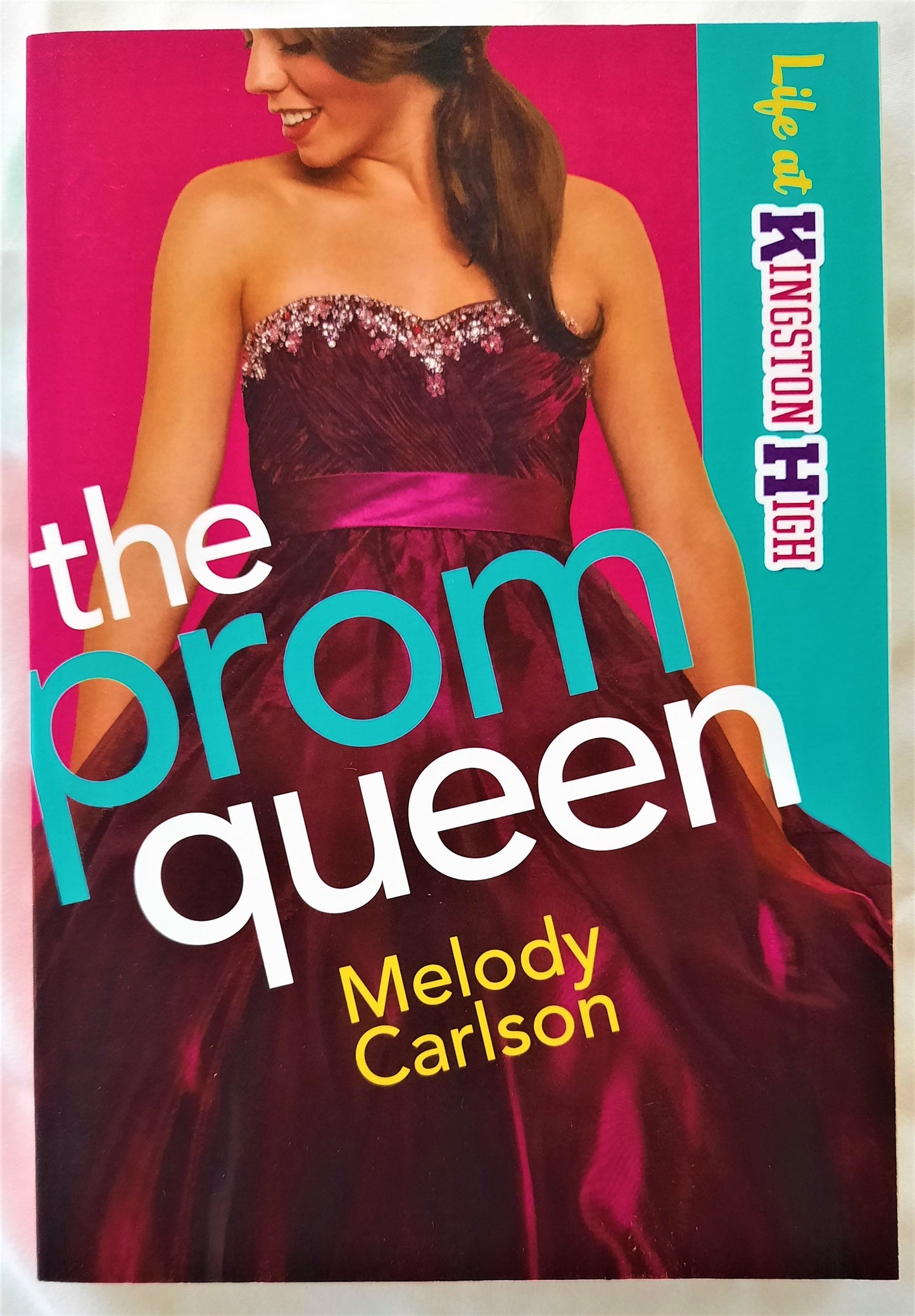 The Prom Queen #3 by Melody Carlson (Life at Kingston High, New, Pbk, 2013)