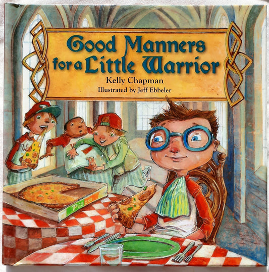 Good Manners for a Little Warrior by Kelly Chapman (New, 2011, HC, 32 pgs, Harvest House)