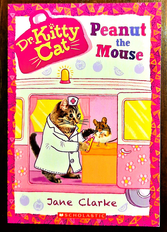 Peanut the Mouse by Jane Clarke (Dr. KittyCat, New, 2018, Pbk, 96 pages)