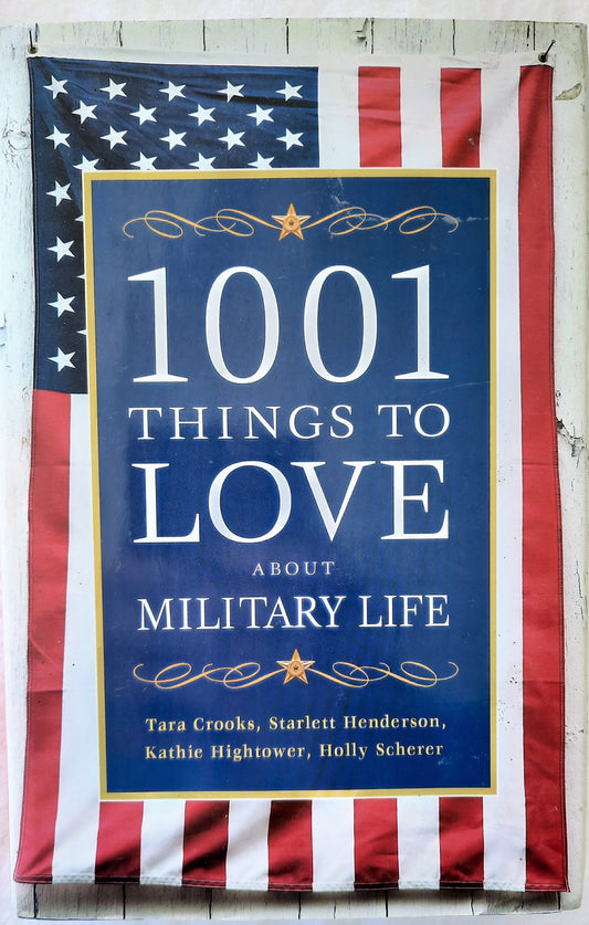 1001 Things to Love About Military Life by Tara Crooks (Like new, 2011, HC, 352 pages, Center Street Press)