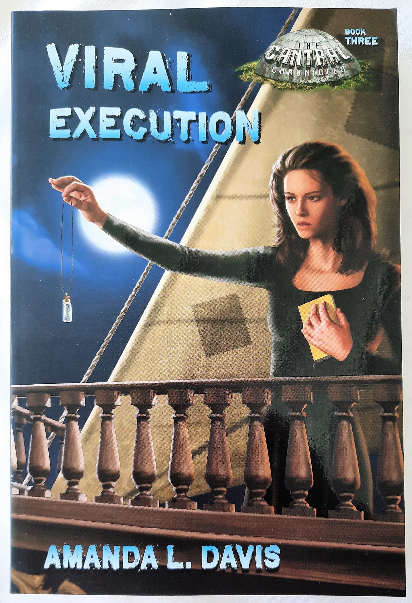 Viral Execution #3 by Amanda L. Davis (The Cantral Chronicles, New, 2014, Pbk, 345 pgs, Living Ink Books)