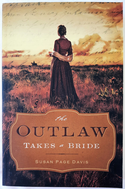 The Outlaw Takes a Bride by Susan Page Davis (New, 2015, Pbk, 320 pgs)