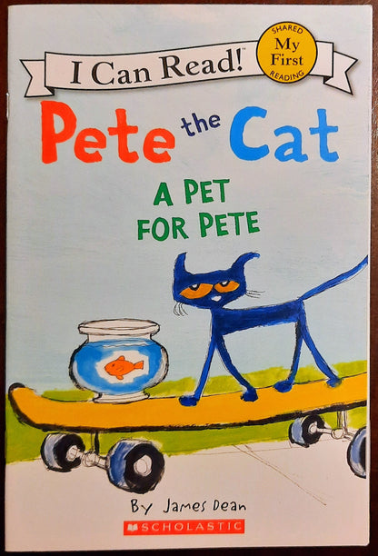 Pete the Cat: A Pet for Pete (My First I Can Read) by James Dean; Kimberly Dean (New, 2014, Pbk, 32 pages, Scholastic)