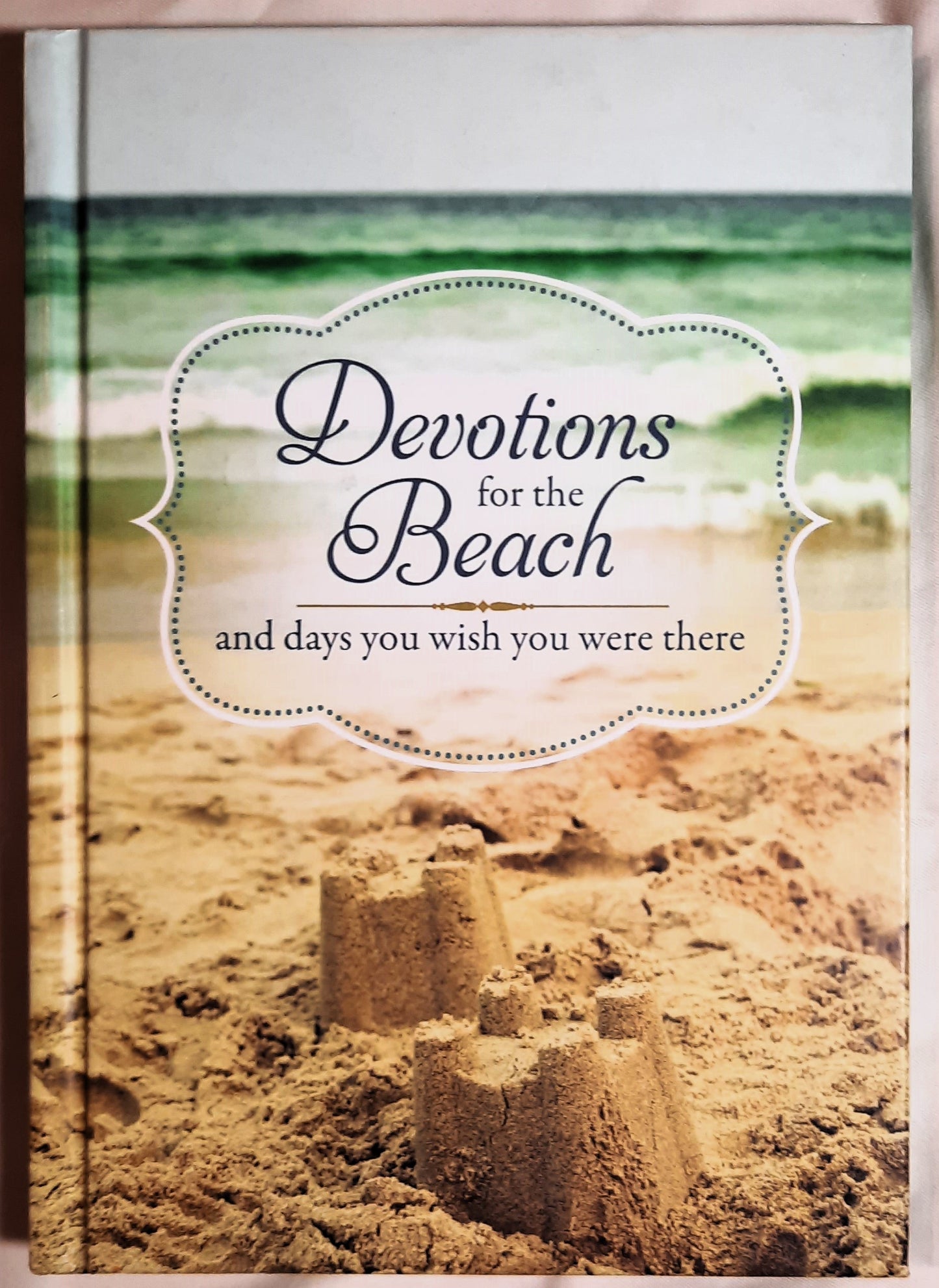 Devotions For the Beach by Thomas Nelson (Very good, 2013, HC, 191 pages)