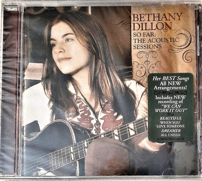 So Far: The Acoustic Sessions by Bethany Dillon Christian Music CD (New, 2008)