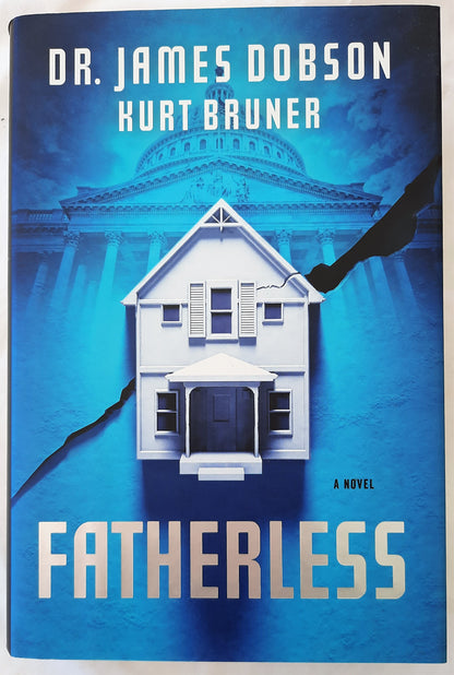 Fatherless #1 by James Dobson, Kurt Bruner (New, HC, 2013, 448 pgs, FaithWords)