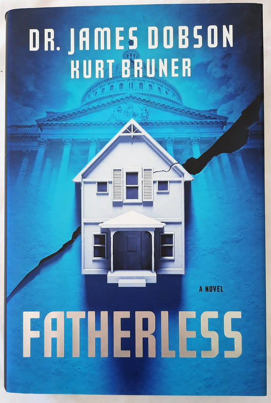 Fatherless #1 by James Dobson, Kurt Bruner (New, HC, 2013, 448 pgs, FaithWords)