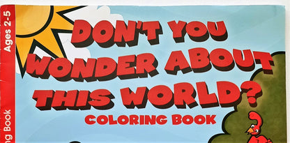 Don't You Wonder About This World? Coloring Book (Reproducible, 2008, New, 16 pages)