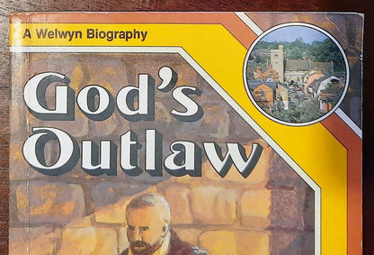 God's Outlaw: Story of William Tyndale and the English Bible by Brian H. Edwards (Good, 1976, Pbk, 185 pgs)