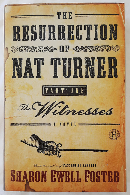 The Resurrection of Nat Turner #1 by Sharon Elwell Foster (The Witnesses, New, 2011, Pbk, 460 pages, Howard Books)