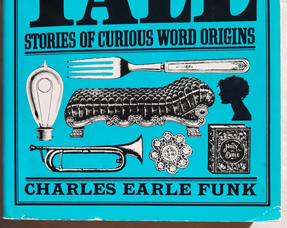 Thereby Hangs a Tale: Stories of Curious Word Origins by Charles Earle Funk (Good, 1985, Pbk, 320 pgs, Perennial Library)