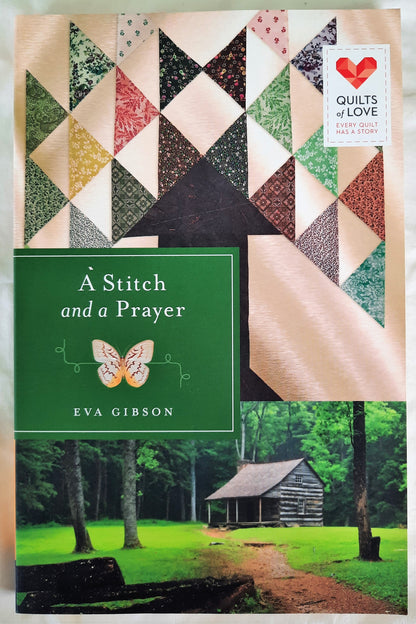 A Stitch and a Prayer by Eva Gibson (Quilts of Love, New, Pbk, 2014, Abingdon, 224 pages)