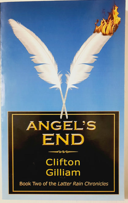 Angel's End #2 by Clifton Gilliam (Latter Rain Chronicles, New, 2008, Pbk, 278 pgs)