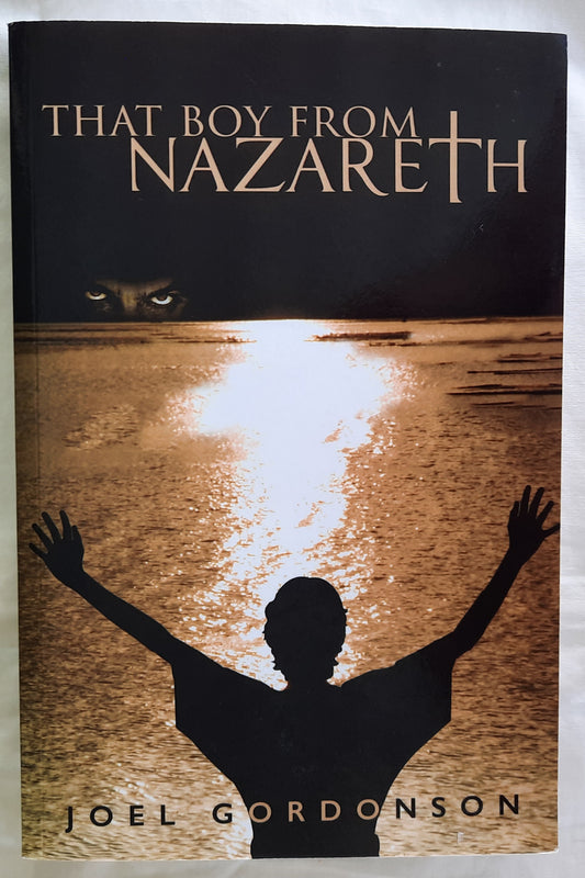 That Boy from Nazareth Joel Gordonson (New, Pbk, 2015, 351 pages, Rudi Publishing)